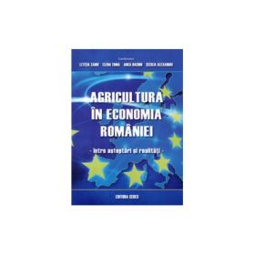 Agricultura in economia Romaniei - Letitia Zahiu