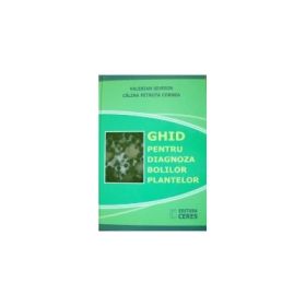 Ghid pentru diagnoza bolilor plantelor - Valerian Severin
