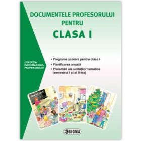 Documentele profesorului pentru clasa 1 (2015-2016). Programe scolare pentru clasa 1, planificare anuala, proiectari ale unitatilor tematice