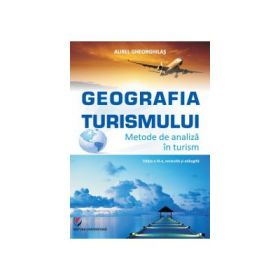Geografia Turismului. Metode de analiza in turism - Aurel Gheorghilas