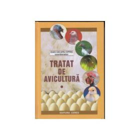 Tratat de avicultura. Volumul I - Ioan Vacaru Opris
