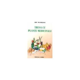 Trusa cu plante medicinale - Ion Munteanu