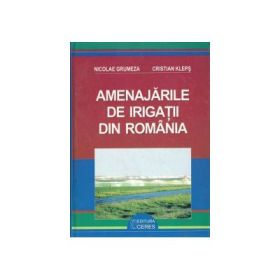 Amenajarile de irigatii din Romania - Nicolae Grumeza