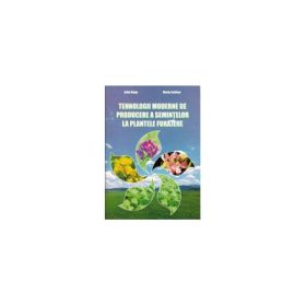 Tehnologii moderne de producere a semintelor la plantele furajere - Iulian Moga