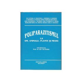 Poliparazitismul la om, animale, plante si mediu - Gh. Olteanu