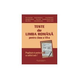 Teste pentru clasa a 7-a Limba si literatura romana - Petru Apachitei