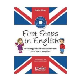 First Steps in English. Curs de limba engleza pentru clasa pregatitoare - Maria Alexe