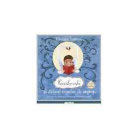 Ceaikovski si dansul notelor de argint. Carte + CD - Cristina Andone