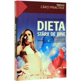 Dieta starii de bine. Sa slabim simtindu-ne excelent - Susan Kleiner