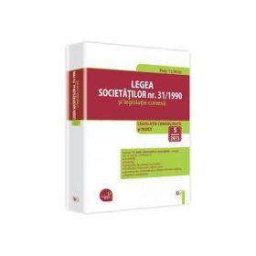 Legea societatilor nr. 31/1990 si legislatie conexa - Legislatie consolidata: 5 ianuarie 2015