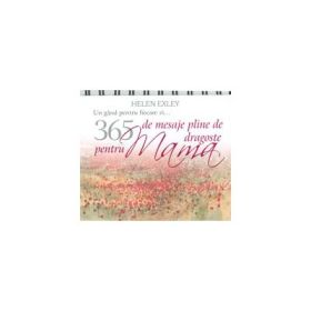 365 de mesaje pline de dragoste pentru Mama