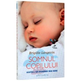 Somnul copilului (Ajuta-l sa doarma mai bine) - Brigitte Langevin