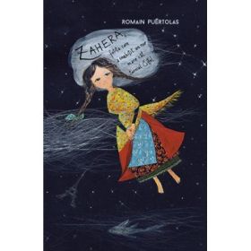 Zahera, fetita care a inghitit un nor mare cat Turnul Eiffel. Colecţia cadril - Romain Puertolas