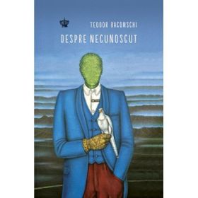 Despre necunoscut. Colectia savoir-vivre - Teodor Baconschi