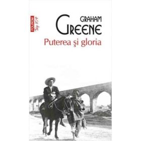 Puterea si gloria - Greene Graham