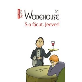 S-a facut, Jeeves - P. G Wodehouse