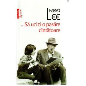 Sa ucizi o pasare cintatoare. Colectia Top10+ - Harper Lee