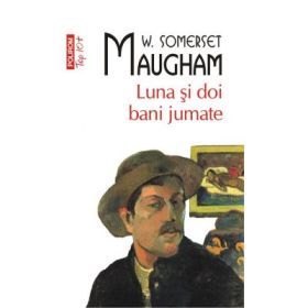 Luna si doi bani jumate - W. S. Maugham