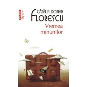 Vremea minunilor - Catalin Dorian Florescu
