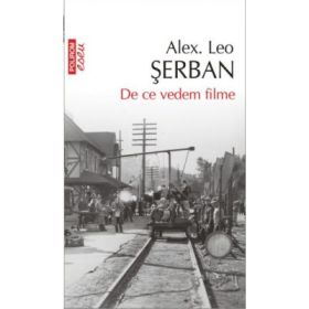 De ce vedem filme - Alex Leo Serban