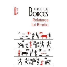 Relatarea lui Brodie - J. L. Borges (Editia Top 10)