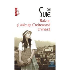 Balzac si Micuta Croitoreasa chineza - Dai Sijie
