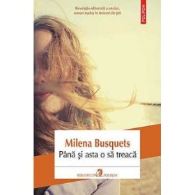 Pana si asta o sa treaca - Milena Busquets