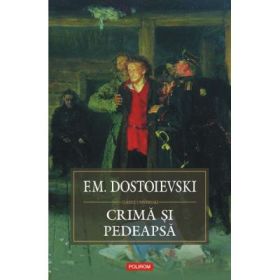Crima si pedeapsa - F. M. Dostoievski