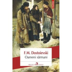 Oameni sarmani - Fiodor M. Dostoievski
