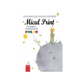 Micul print. Editie color - Antoine de Saint-Exupery