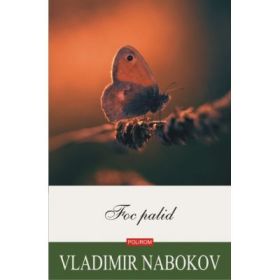 Foc palid - Vladimir Nabokov