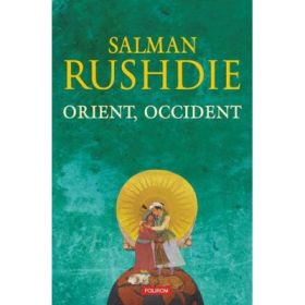 Orient, Occident - Salman Rushdie