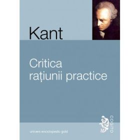 CRITICA RATIUNII PRACTICE - IMMANUEL KANT