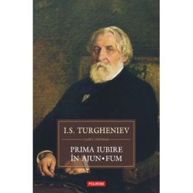 Prima iubire. In ajun. Fum - Ivan S. Turgheniev