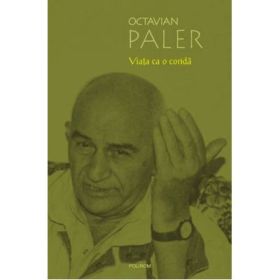 Viata ca o corida. Editia a II-a - Octavian Paler