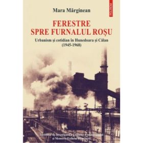 Ferestre spre furnalul rosu - Mara Marginean