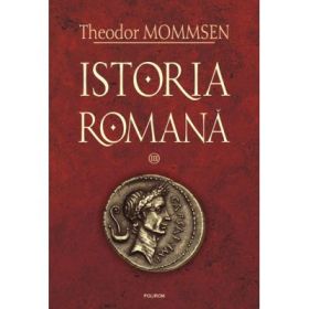 Istoria romana, volumul III - Theodor Mommsen