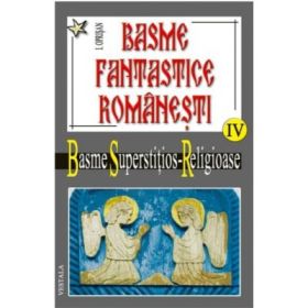 Basme fantastice romanesti. Volumul 4