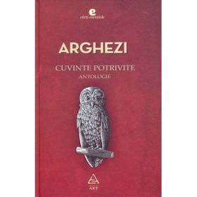 Cuvinte Potrivite - Antologie, Tudor Arghezi