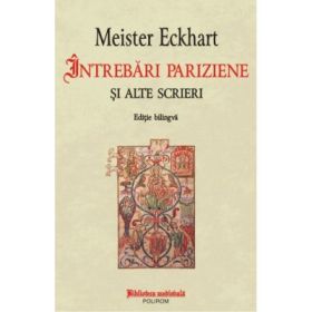 Intrebari pariziene si alte scrieri - Meister Eckhart