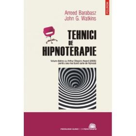 Tehnici de hipnoterapie - Arreed Barabasz, John G. Watkins