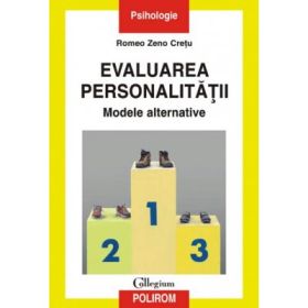 Evaluarea personalitatii. Metode alternative - Romeo Zeno Cretu
