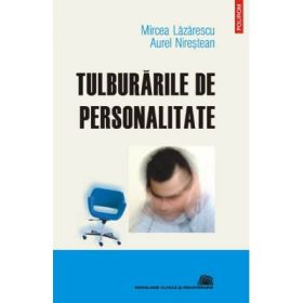 Tulburarile de personalitate - Mircea Lazarescu, Aurel Niristean