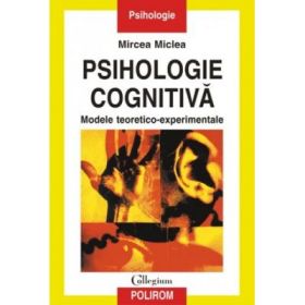 Psihologie cognitiva - Mircea Miclea