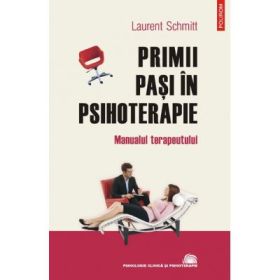 Primii pasi in psihoterapie. Manualul terapeutului - Laurent Schmitt