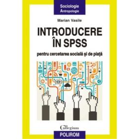 Introducere in SPSS pentru cercetarea sociala si de piata - Marian Vasile