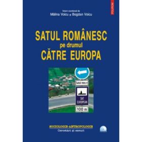 Satul romanesc pe drumul catre Europa - Malina Voicu, Bogdan Voicu