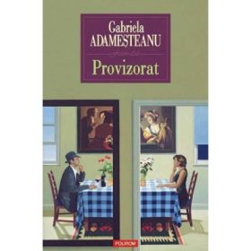 Provizorat Editia a II-a - Gabriela Adamesteanu