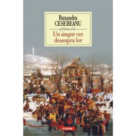 Un singur cer deasupra lor - Ruxandra Cesereanu