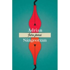 Între femei - Adrian Sangeorzan
